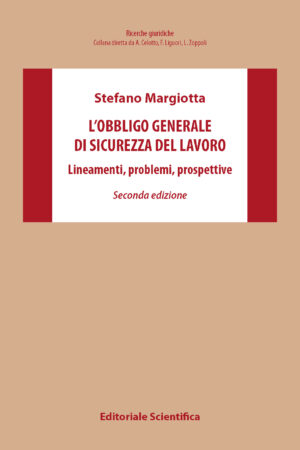 L'obbligo generale di sicurezza del lavoro (II edizione)