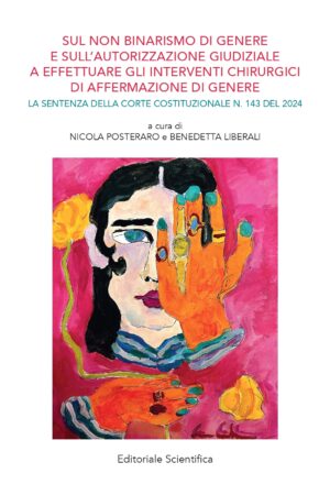 Sul non binarismo di genere e sull'autorizzazione giudiziale a effettuare gli interventi chirurgici di affermazione di genere