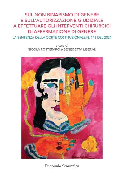 Sul non binarismo di genere e sull'autorizzazione giudiziale a effettuare gli interventi chirurgici di affermazione di genere