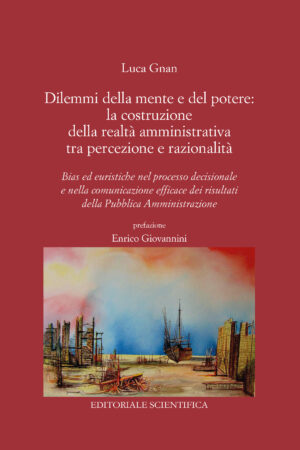 Dilemmi della mente e del potere: la costruzione della realtà amministrativa tra percezione e razionalità