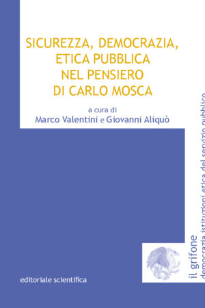 Sicurezza, democrazia, etica pubblica nel pensiero di  Carlo Mosca 