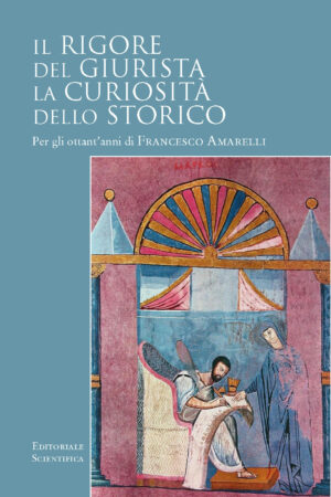 Il rigore del giurista, la curiosità dello storico