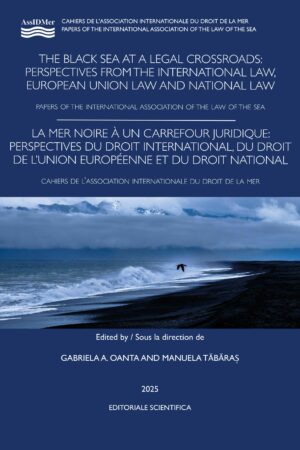 The black sea at a legal crossroads: perspectives from the international law, European union law and national law