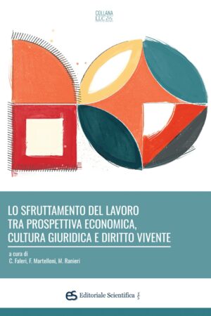 Lo sfruttamento del lavoro tra prospettiva economica, cultura giuridica e diritto vivente