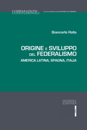 Origine e sviluppo del federalismo. America latina, Spagna, Italia