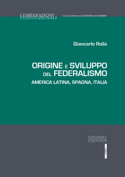 Origine e sviluppo del federalismo. America latina, Spagna, Italia
