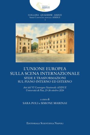 L’Unione europea sulla scena internazionale: sfide e trasfomazioni sul piano esterno ed interno