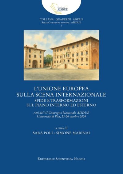 L’Unione europea sulla scena internazionale: sfide e trasfomazioni sul piano esterno ed interno