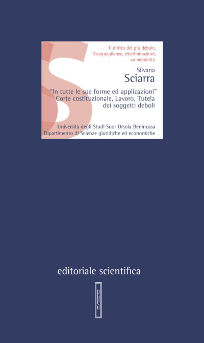 "In tutte le sue forme ed applicazioni". Corte costituzionale, Lavoro, Tutela dei soggetti deboli