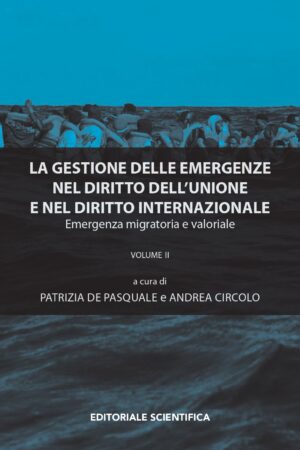 La gestione delle emergenze nel diritto dell'Unione e nel diritto internazionale - vol. II