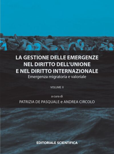 La gestione delle emergenze nel diritto dell'Unione e nel diritto internazionale - vol. II
