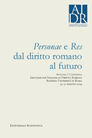 Personae e Res dal diritto romano al futuro