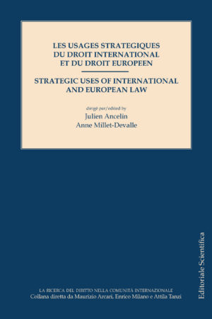Les usages strategiques du droit international et du droit europeen
