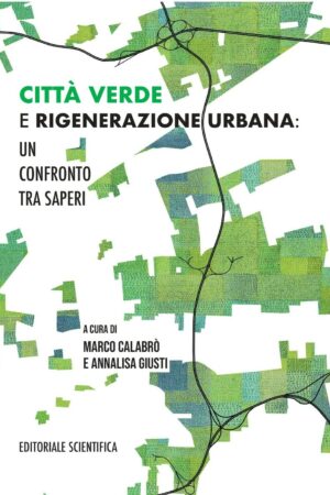Città verde e rigenerazione urbana: un confronto tra saperi