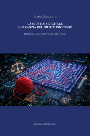 La giustizia digitale a garanzia del giusto processo