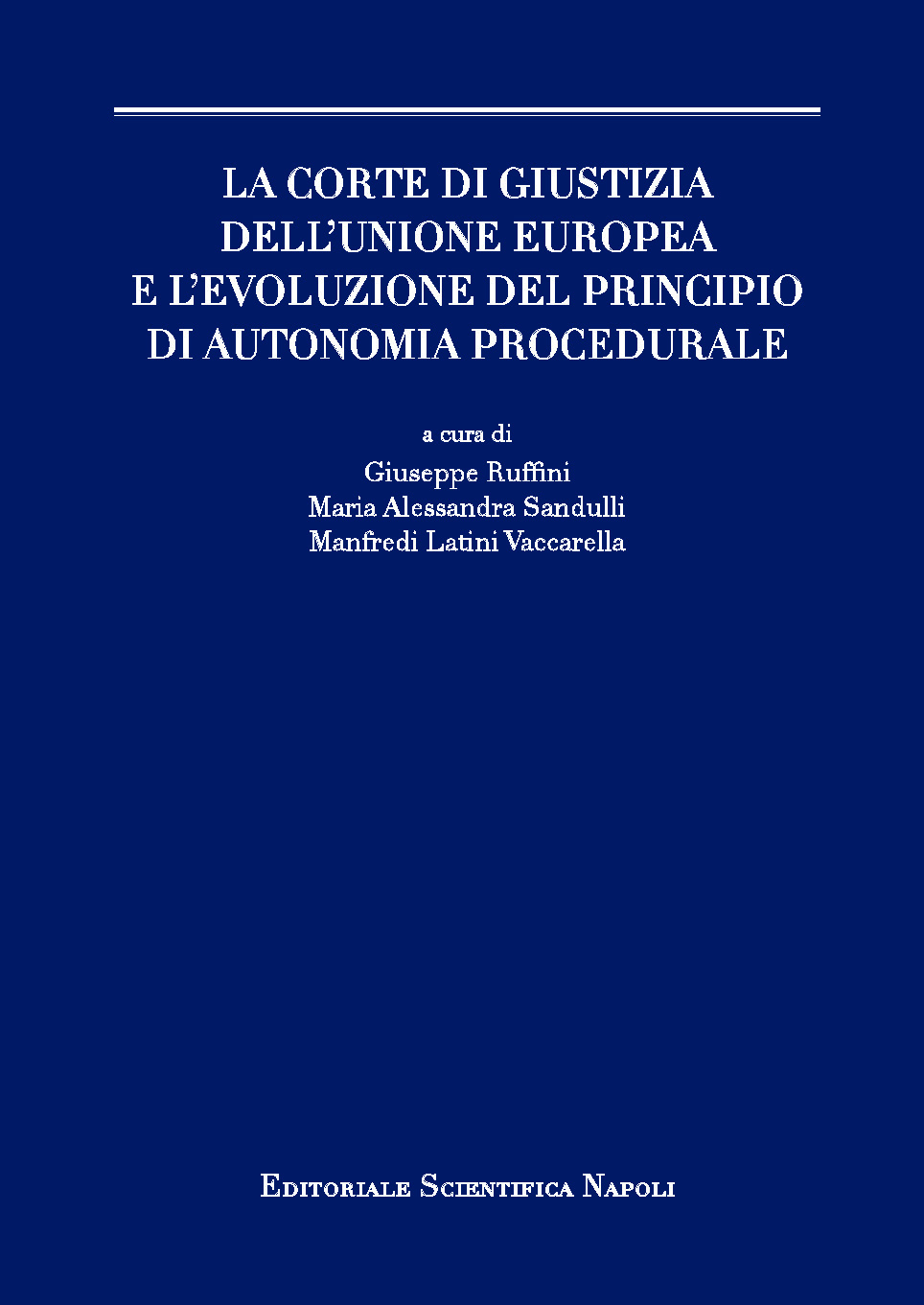 La Corte di Giustizia dell'Unione europea e l'evoluzione del principio di autonomia procedurale