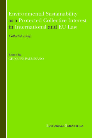 Environment Sustainabality as a Protected Collective Interest in International and EU Law
