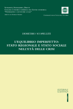 L'equilibrio imperfetto: Stato regionale e Stato sociale nell'età delle crisi