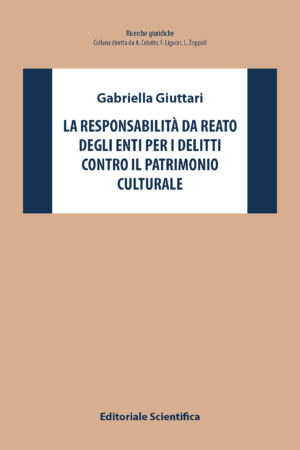 La responsabilità da reato degli enti per i delitti contro il patrimonio culturale